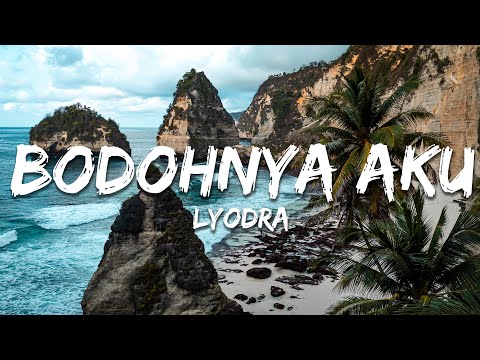 Lyodra - Bodohnya Aku (Lirik/Lyrics)