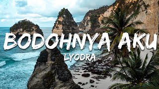 Download lagu Lyodra - Bodohnya Aku (Lirik/Lyrics) mp3