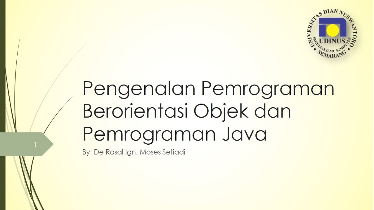 Pengatar Pemrograman Java dan Pemrograman Berorientasi Objek - Pertemuan 1