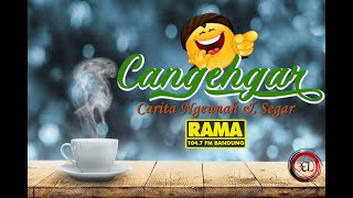 Download lagu Cangehgar (Rama FM) - Bodor Sunda - Full Tanpa Iklan mp3