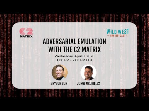 Hackin' Cast: Adversarial Emulation with The C2 Matrix - Bryson Bort & Jorge Orchilles