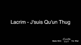 Lacrim - J&#39;suis Qu&#39;un Thug