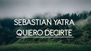 🎵🔥 Quiero Decirte - Sebastian Yatra | letra | 🎵🔥