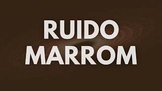 Ruído Marrom para Concentração Total e Produtividade Durante Horas