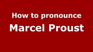 How to pronounce Marcel Proust
