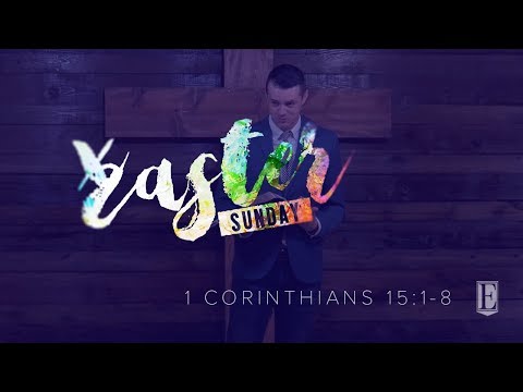 ACCORDING TO THE SCRIPTURES: 1 Corinthians 15:1-8 (Easter Sunday 2018)