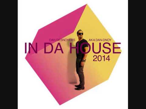 Daniel Desnoyers - In Da House 2014 Artur J Start it Over, Get Loose & Thunder