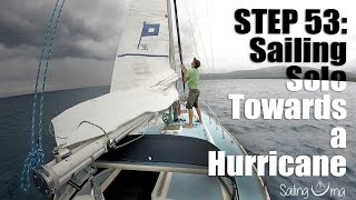 Sailing Solo Towards a Hurricane — Sailing Uma [Step 53]