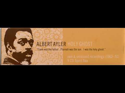 Albert Ayler - Holy Ghost: Rare & Unissued Recordings (1962–70)