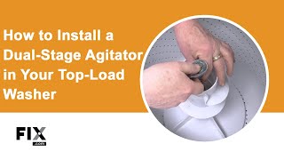 Washer Repair: How to Install a Dual-Stage Agitator in a Top-Load Washer