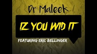 Dr Maleek feat. Eric Bellinger – Iz You Wid It #NEWRNBMUSIC