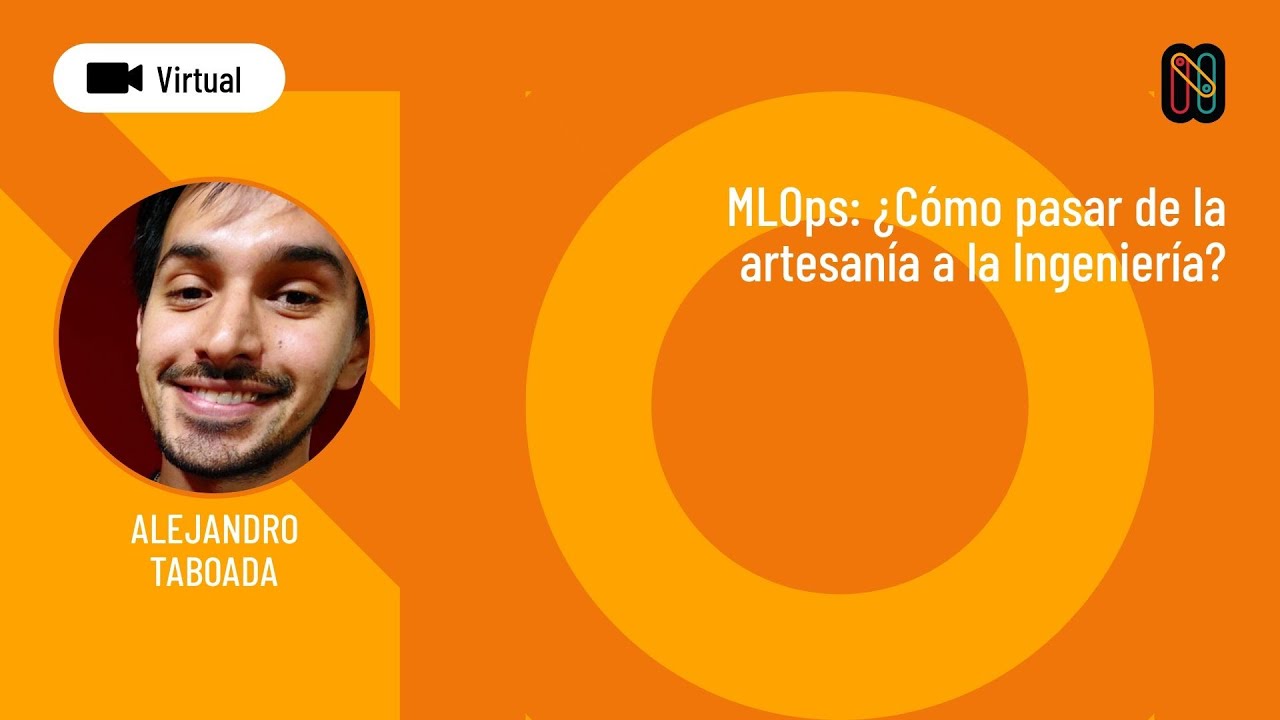 MLOps: ¿Cómo pasar de la artesanía a la Ingeniería?