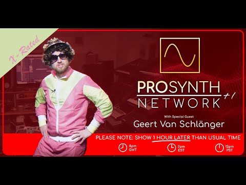 Pro Synth Network LIVE! - Episode 48: with Special Guest, Geert van Schlänger! (And Alex Ball!)