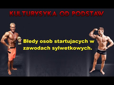 Kulturystyka od Podstaw- Błedy osob startujacych w zawodach sylwetkowych.