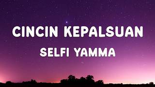 Download lagu Selfi Yamma – Cincin Kepalsuan ( Lirik Video) - Lagu Terbaru 2026 mp3 Download lagu Selfi Yamma – Cincin Kepalsuan ( Lirik Video) - Lagu Terbaru 2026 mp3
