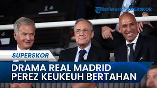 Florentino Perez Menolak Mundur dari Kursi Presiden saat Real Madrid Dilanda Krisis