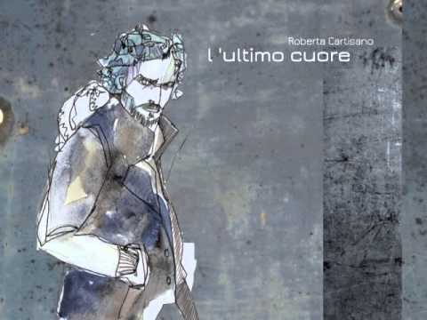 02- Roberta Cartisano  L'ultimo cuore  (L'ultimo cuore concept album 2013)