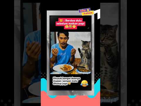 Makan Harus Berdoa Dulu Papi 😹