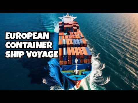 Experience Life Aboard a Container Ship in Europe