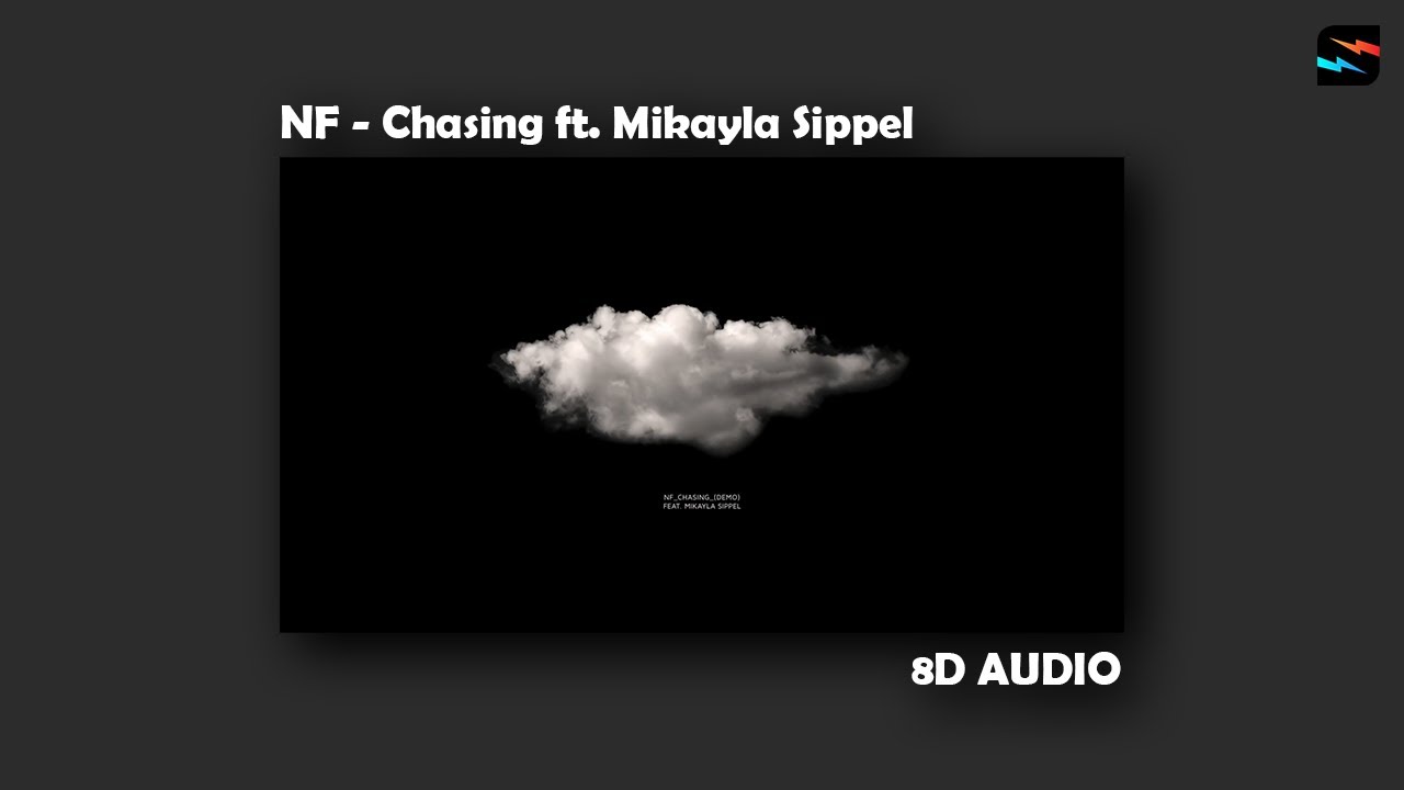 NF - Chasing ft.  Mikayla Sippel / 8D Audio / Lyrics