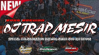 Download lagu DJ TRAP MESIR SPECIAL COLABORATION BREWOG AUDIO AND RIO DENKA mp3 Download lagu DJ TRAP MESIR SPECIAL COLABORATION BREWOG AUDIO AND RIO DENKA mp3