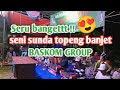 TERBARUU TOPENG BANJET BASKOM GROUP KARAWANG