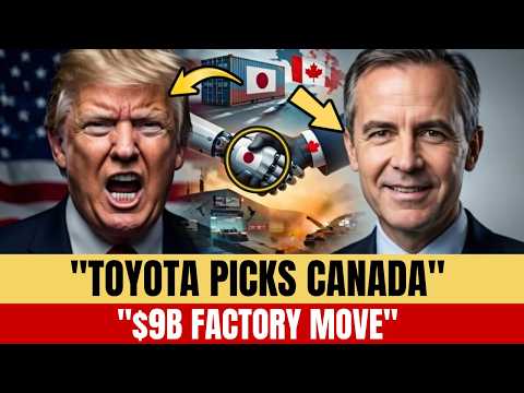 1 MIN AGO: Toyota Shifts $9B Investment to Canada — Manufacturing Decision Away From US Market