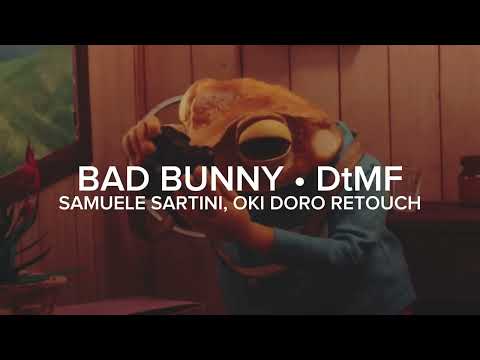 BAD BUNNY - DtMF (Samuele Sartini, Oki Doro ReTouch)