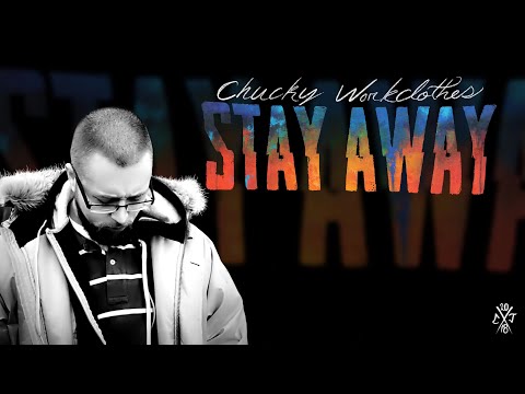 Chucky Workclothes - Stay Away - [Official Musc Video]