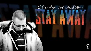 Chucky Workclothes - Stay Away - [Official Musc Video]