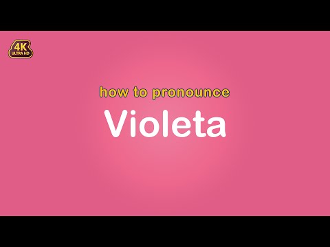 how to pronounce Violeta 【Name】
