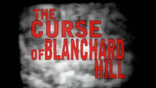preview picture of video 'The CURSE of BLANCHARD HILL Original Trailer-  HD (Horror/ Comedy) (Ages 17+)'