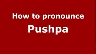 How to pronounce Pushpa