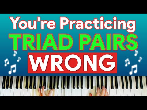 Triad Pairs: How to actually PRACTICE AND APPLY them