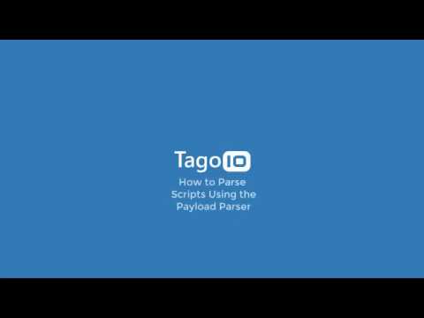 How to Parse Scripts Using the Payload Parser | TagoIO