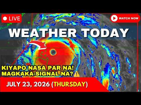 Weather Today Forecast July 23, 2026 (Thursday) | KIYAPO Update | Nasa PAR na | PAGASA