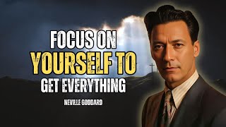 Neville Goddard - Everything You Desire Requires A New Level Of Focus