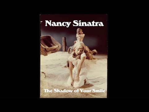 Nancy Sinatra - The Shadow Of Your Smile" (Official Music Video)