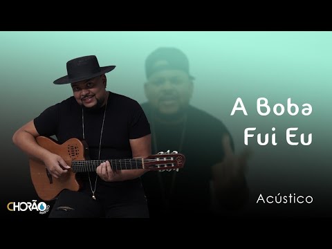 A Boba Fui Eu - Acústico