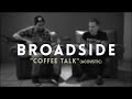 BROADSIDE "Coffee Talk" (Acoustic) 