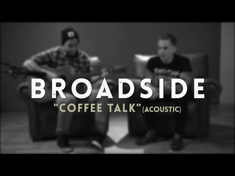 Broadside -  (Coffee Talk) (Acoustic Video)