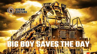 The Big Boy Union Pacific 4014: Rescue on the Rails | Steam Culture