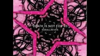 Korallreven - Death Is Not For Us