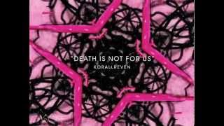 Korallreven - Death Is Not For Us