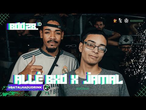 ALLÊ BXD   X  JAMAL  SEGUNDA FASE | 28ª Batalha dudrink  |