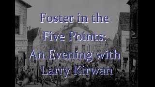 &quot;Foster in the Five Points&quot; with Larry Kirwan of Black 47