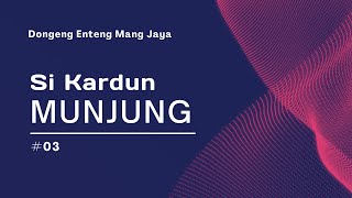 Download lagu Bagian 03, SI KARDUN MUNJUNG, Dongeng Enteng Mang Jaya, Carita Sunda, @MangJaya mp3