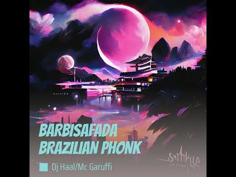 Barbie Safada - Brazilian Phonk