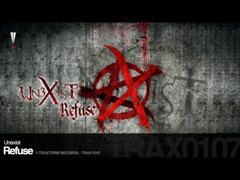 Unexist - Refuse (Traxtorm Records - TRAX 0107)