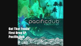 Got That Feelin' | Pacific Dub